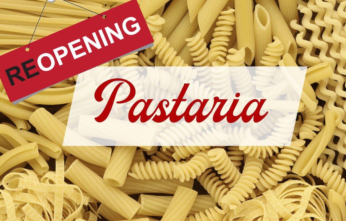 pastaria re-opening