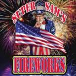 Uncle Sam holding an American flag in front of a colorful fireworks display with the text 'SUPER SAM'S' above and 'FIREWORKS' below.